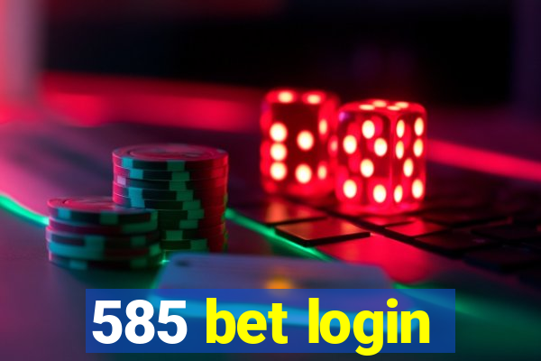 585 bet login